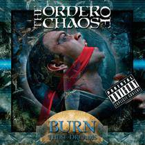 The Order Of Chaos (CAN) : Burn These Dreams